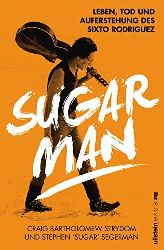 Sugar Man: Leben, Tod und Auferstehung des Sixto Rodriguez