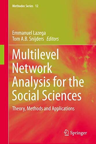 Multilevel Network Analysis for the Social Sciences: Theory, Methods and Applications (Methodos Series, 12, Band 12)