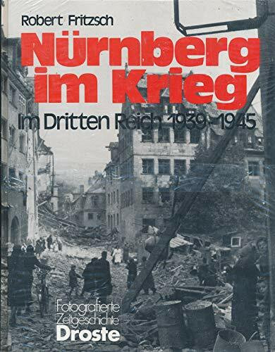 Nürnberg im Krieg. Im Dritten Reich 1939-1945