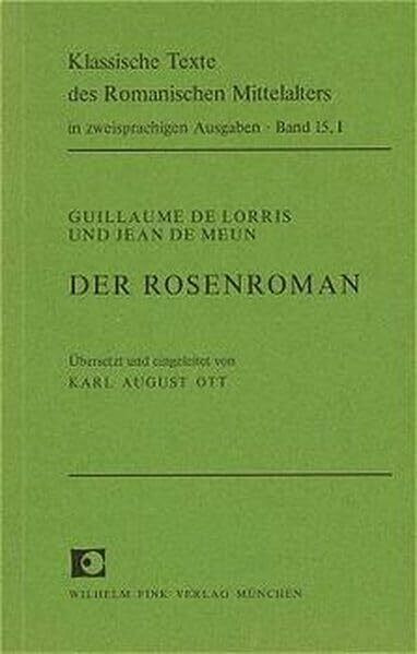 Der Rosenroman, altfranzösisch und deutsch, 3 Bde., Bd.1: Band 1 (Klassische Texte des Romanischen Mittelalters in zweisprachigen Ausgaben)