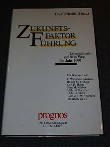 Zukunftsfaktor Führung. Unternehmen auf dem Weg ins Jahr 2000