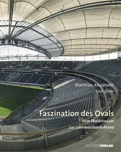 Faszination des Ovals: Vom Waldstadion zur Commerzbank-Arena