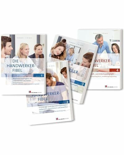 Die Handwerker-Fibel, Bände 1 bis 4: Zur Vorbereitung auf die Meisterprüfung Teile III + IV | Ausbildereignungsprüfung