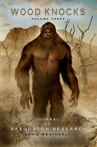Wood Knocks Volume 3: Journal of Sasquatch Research