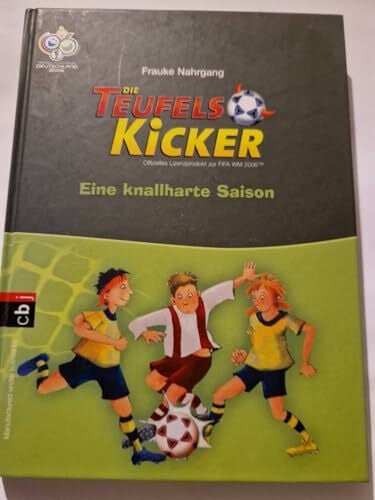 Die Teufelskicker - Eine knallharte Saison (Teufelskicker - Die Reihe, Band 2)