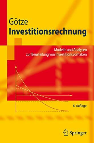 Investitionsrechnung: Modelle und Analysen zur Beurteilung von Investitionsvorhaben (Springer-Lehrbuch)