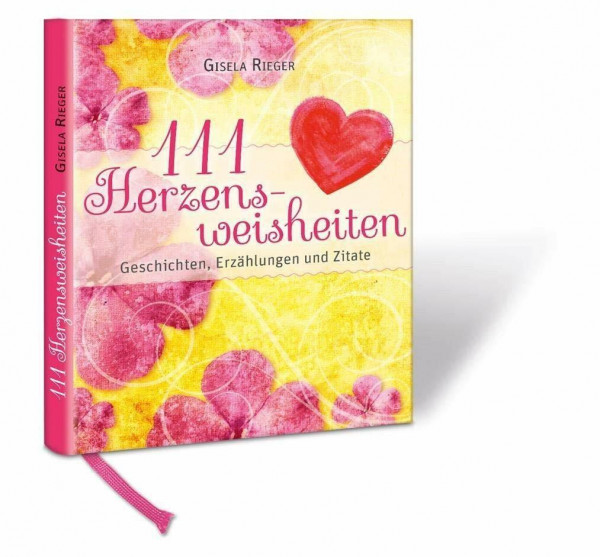 111 Herzensweisheiten: Geschichten, Erzählungen und Zitate