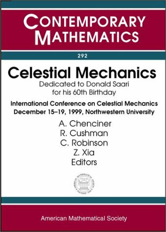 Celestial Mechanics: Dedicated to Donald Saari for His 60th Birthday : Proceedings of an International Conference on Celestial Mechanics, December 15-19, 1999 northwestern (Contemporary Mathematics)