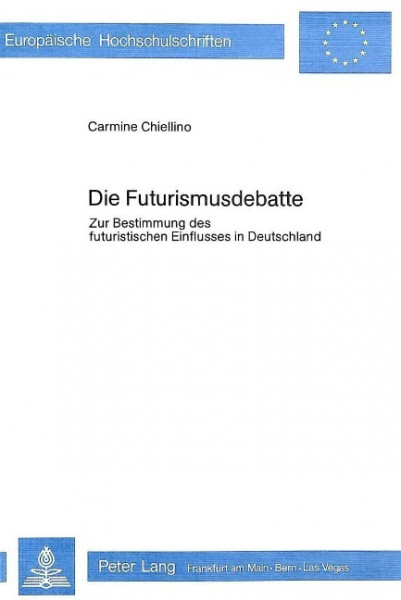 Die Futurismusdebatte: Zur Bestimmung des futuristischen Einflusses in Deutschland