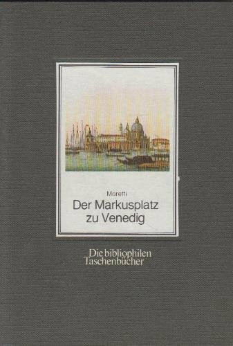 Der Markusplatz zu Venedig (Die bibliophilen Taschenbücher 36)