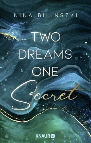 Two Dreams, One Secret: Roman | Wilde Highlands, große Gefühle … Romantik trifft Spannung in Nina Bilinszkis neuer mitreißender Dilogie!