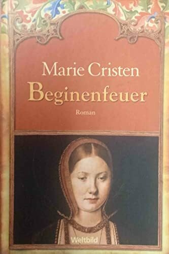 Beginenfeuer : Roman.