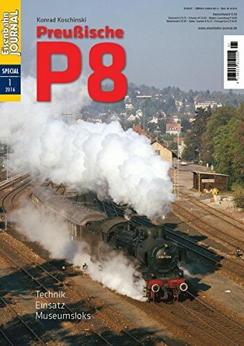Preußische P 8 - Technik, Einsatz, Museumsloks - Eisenbahn Journal Special 1-2016: Technik, Einsatz, Museumslok Eisenbahn Journal Special 1/2016