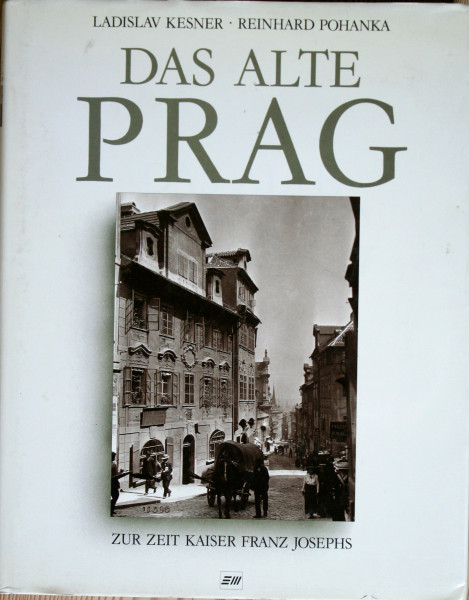 Das alte Prag zur Zeit Kaiser Franz Josephs