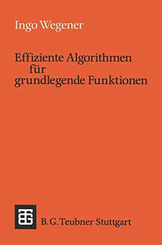 Effiziente Algorithmen für grundlegende Funktionen (Leitfäden und Monographien der Informatik)