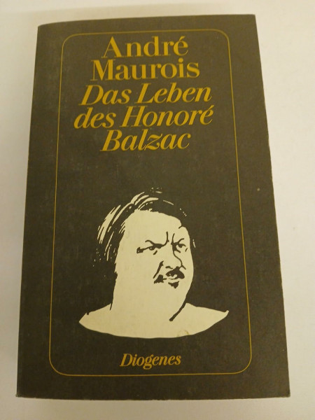 Das Leben des Honore Balzac. Eine Biographie.