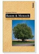 Baum & Mensch. Lebenssymbole zwischen Natur und Geist