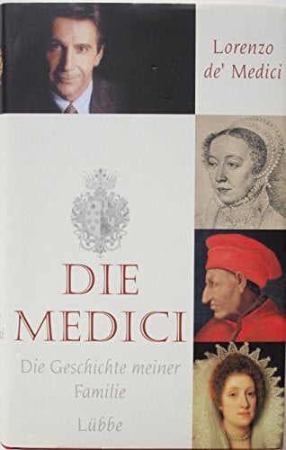 Die Medici: Die Geschichte meiner Familie (Lübbe Biographien)
