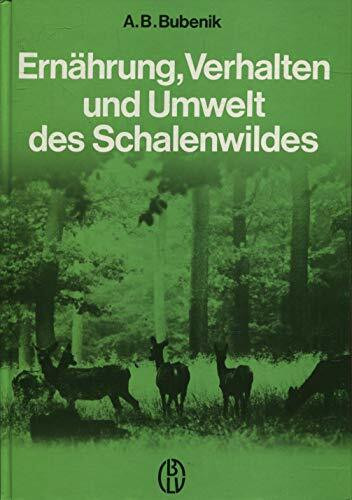 Ernährung, Verhalten und Umwelt des Schalenwildes