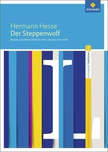 Der Steppenwolf: Module und Materialien für den Literaturunterricht