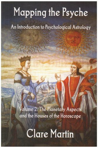 Mapping the Psyche: Planetary Aspects and the Houses of the Horoscope