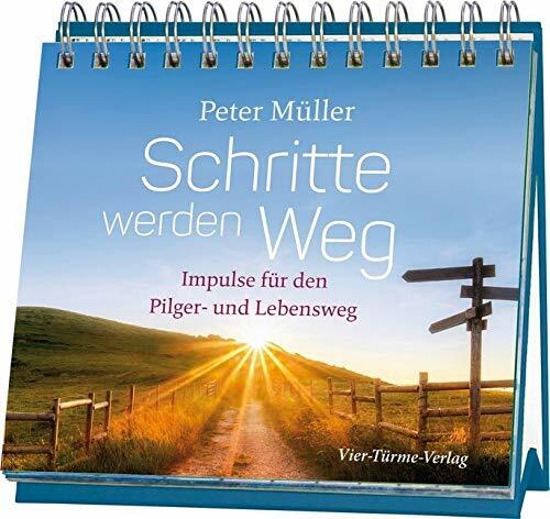 Schritte werden Weg: Impulse für den Pilger- und Lebensweg Schritte werden Weg: Impulse für den Pilger- und Lebensweg