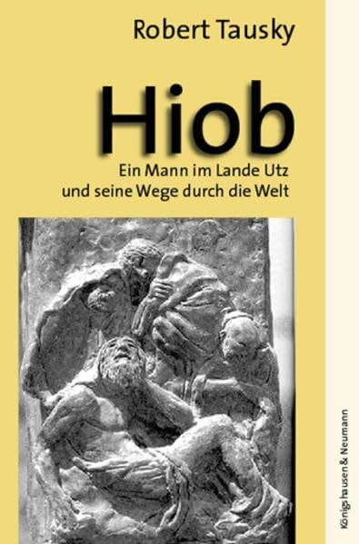 Hiob: Ein Mann im Lande Utz und seine Wege durch die Welt
