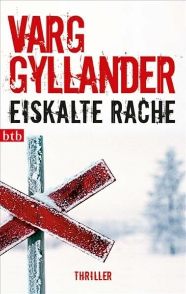 Eiskalte Rache: Thriller: Thriller. Deutsche Erstausgabe (Kriminaltechniker Ulf Holtz ermittelt, Band 2)