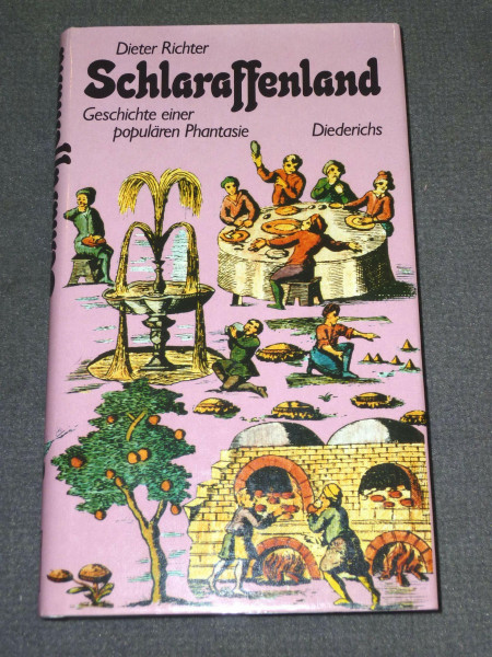 Schlaraffenland. Geschichte einer populären Phantasie