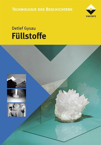 Füllstoffe: Grundlagen und Anwendungen (Technologie des Beschichtens)