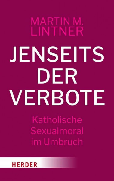 Jenseits der Verbote: Katholische Sexualmoral im Umbruch