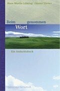 Beim Wort genommen: Ein Andachtsbuch