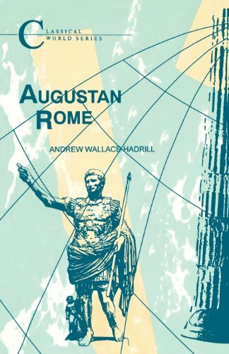 Augustan Rome (Classical World Series)