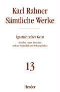 Sämtliche Werke 13. Ignatianischer Geist