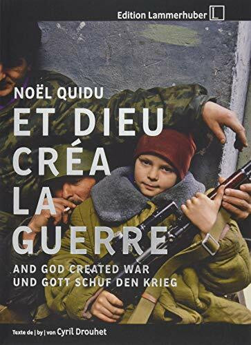 ... UND GOTT SCHUF DEN KRIEG: ... And God Created War / Et Dieu Créa ... La Guerre