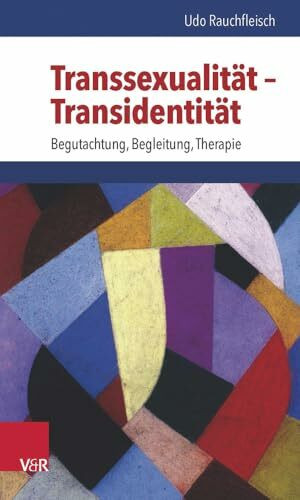 Transsexualität - Transidentität: Begutachtung, Begleitung, Therapie