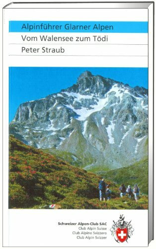 Clubführer Glarner Alpen: Vom Walensee zum Tödi (Alpinführer / Clubführer)
