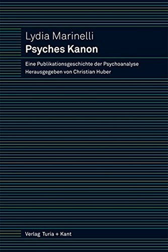 Psyches Kanon: Zur Publikationsgeschichte rund um den Internationalen Psychoanalytischen Verlag