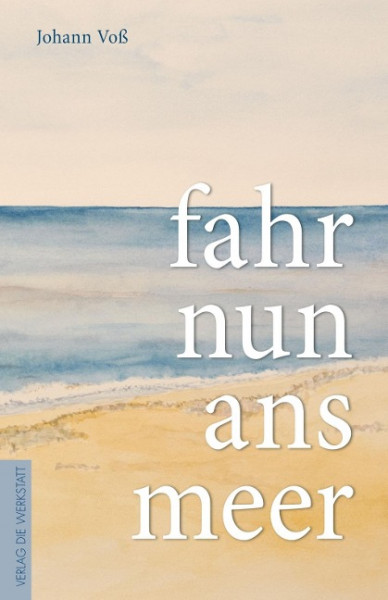 fahr nun ans meer