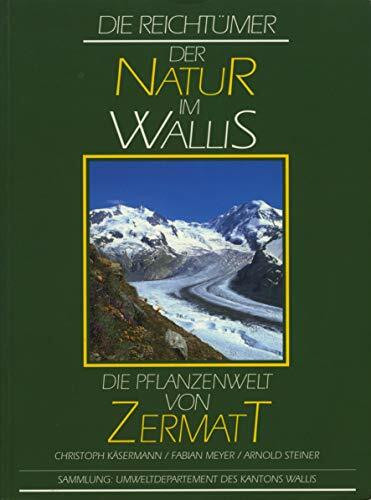 Die Pflanzenwelt von Zermatt