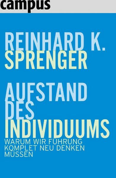 Aufstand des Individuums: Warum wir Führung komplett neu denken müssen