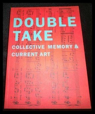 Doubletake: Collective Memory and Current Art