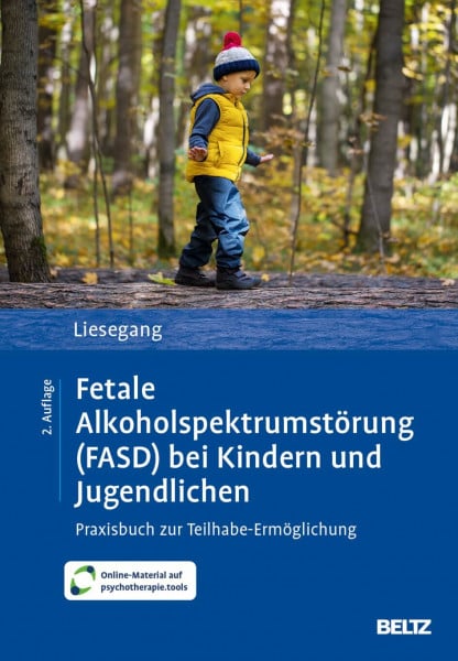 Fetale Alkoholspektrumstörung (FASD) bei Kindern und Jugendlichen: Praxisbuch zur Teilhabe-Ermöglichung. Mit E-Book inside und Arbeitsmaterial
