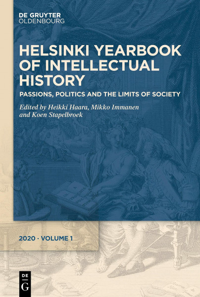 Passions, Politics and the Limits of Society (Helsinki Yearbook of Intellectual History, 1)