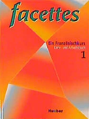 Facettes 1. Ein Französischkurs, Lehrbuch und Arbeitsbuch.