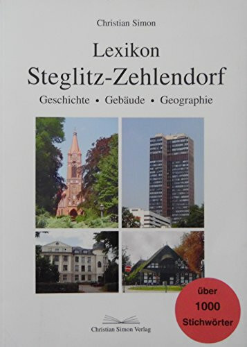 Lexikon Steglitz-Zehlendorf: Geschichte - Gebäude - Geographie