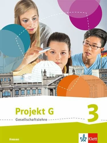 Projekt G Gesellschaftslehre 3. Ausgabe Hessen: Schulbuch Klasse 9/10 (Projekt G Gesellschaftslehre. Ausgabe für Hessen ab 2019)