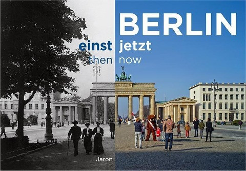 Berlin einst und jetzt / then and now