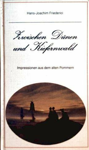 Zwischen Dünen und Kiefernwald. Impressionen aus dem alten Pommern