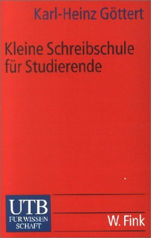 Kleine Schreibschule für Studierende (UTB S (Small-Format): Uni-Taschenbücher)